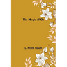 The Magic of Oz