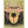 Caribe: A Caribbean Cookbook with History