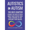 Autistics on Autism: The Next Chapter
