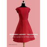 Modern Ladies' Tailoring: A basic guide to pattern drafting