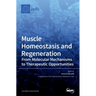 Muscle Homeostasis and Regeneration: From Molecular Mechanisms to Therapeutic Opportunities