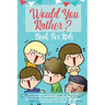 Would You Rather Book For Kids: The Book of Hilarious Situations, Thought Provoking Choices and Downright Silly Scenarios the Whole Family Can Enjoy (