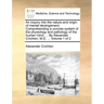 An Inquiry Into the Nature and Origin of Mental Derangement. Comprehending a Concise System of the Physiology and Pathology of the Human Mind. ... by