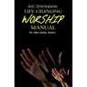 Life-Changing Worship Manual