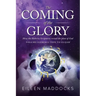 The Coming of the Glory: How the Hebrew Scriptures Reveal the Plan of God