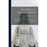 Records of Romsey Abbey: an Account of the Benedictine House of Nuns, With Notes on the Parish Church and Town (A.D. 907-1558). Comp. From Manu