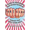 Fart Club: A guide to maximizing your meager potential through your dirty stink hole
