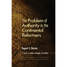 The Problem of Authority in the Continental Reformers
