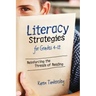 Literacy Strategies for Grades 4-12: Reinforcing the Threads of Reading