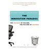 The Innovation Paradox: The Success of Failure, the Failure of Success