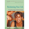Reclaiming Your Life: The Gay Man's Guide to Recovery from Abuse, Addictions, and Self-Defeating Behavior