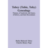 Tobey (Tobie, Toby) Genealogy: Thomas, Of Sandwich, And James, Of Kittery, And Their Descendants,