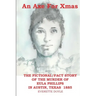 An Axe For Xmas: The Murder of Eula Phillips, 1885, Austin, Texas