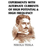 Experiments with Alternate Currents of High Potential and High Frequency