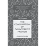 The Consumption of Counterfeit Fashion