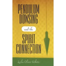 Pendulum Dowsing and the Spirit Connection