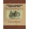 I Q Test, Cognitive Abilities Test: Predictive Index Test, General Mental Ability Test, General Intelligence Test, Mental Aptitude Test: Your Basic Gu