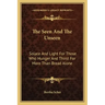 The Seen and the Unseen: Solace and Light for Those Who Hunger and Thirst for More Than Bread Alone