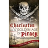 Charleston and the Golden Age of Piracy