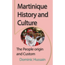 Martinique History and Culture: The People origin and Custom