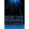 Secure TCP/IP Programming with SSL: Developer's Guide