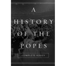 A History of the Popes: Complete Series