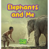 Elephants and Me: Animals and Me