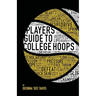 Player's Guide To College Hoops