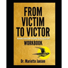 From Victim to Victor Workbook: Narcissism Survival Guide Workbook