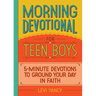 Morning Devotional for Teen Boys: 5-Minute Devotions to Ground Your Day in Faith