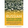 Russian Function Words: Meanings and Use: Conjunctions, Interjections, Parenthetical Words, Particles, and Prepositions