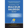 Leading the Malcolm Baldrige Way: How World-Class Leaders Align Their Organizations to Deliver Exceptional Results