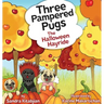 Three Pampered Pugs: The Halloween Hayride