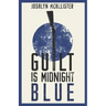 Guilt is Midnight Blue: A Hazel Dean Mystery