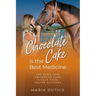 Chocolate Cake is the Best Medicine: The Bond that Triumphed over a Near-Fatal Equine Accident