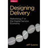 Designing Delivery: Rethinking It in the Digital Service Economy