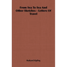 From Sea To Sea And Other Sketches - Letters Of Travel