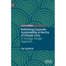 Rethinking Corporate Sustainability in the Era of Climate Crisis: A Strategic Design Approach