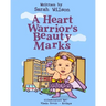 A Heart Warrior's Beauty Marks