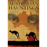 Australian Hauntings: A Second Anthology of Australian Colonial Supernatural Fiction