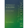 The Business of Re-Roofing: An Owner's Manual