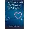 "At Least You'll Be Married to a Doctor": Managing Your Intimate Relationship Through Medical School