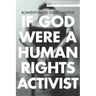 If God Were a Human Rights Activist