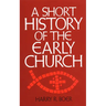 Short History of the Early Church