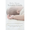 Baby Sleep Science Guide: Overcoming The Four-Month Sleep Regression
