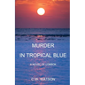 Murder in Tropical Blue: A Novel of Lombok