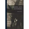 Daring and Suffering