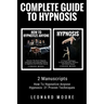 Hypnosis: Complete Guide To Hypnosis - 2 Manuscripts - How To Hypnotize Anyone, Hypnosis: 21 Proven Techniques