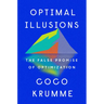 Optimal Illusions: The False Promise of Optimization