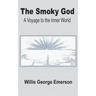 The Smoky God: A Voyage to the Inner World